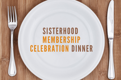 Banner Image for Sisterhood Membership Celebration Dinner
